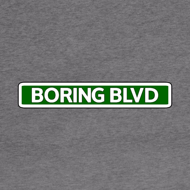 Boring Blvd Street Sign by Mookle